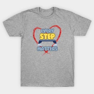 Every step matters T-Shirt